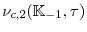 \displaystyle \nu_{c,2}(\mathbb{K}_{-1},\tau)