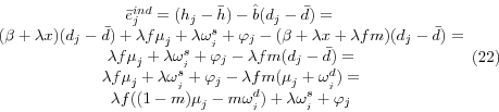 \begin{displaymath}\begin{array}{c} {\bar{e}_{j}^{ind} =(h_{j} -\bar{h})-\hat{b}... ...bda \omega _{_{j} }^{s} +{\rm }\varphi _{j} } \end{array} (22) \end{displaymath}