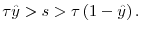  \tau \hat{y}>s>\tau \left( 1-\hat{y}\right). 
