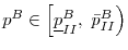  p^{B}\in \left[ \underline{p}_{II}^{B},\text{ }\bar{p}_{II}^{B}\right)