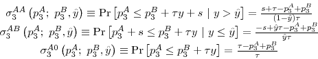 \begin{displaymath}\begin{array}{c} \sigma _{3}^{AA}\left( p_{3}^{A};\text{ }p_{... ...\right] =\frac{\tau -p_{3}^{A}+p_{3}^{B}% }{\tau }% \end{array}\end{displaymath}