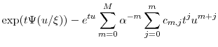 \displaystyle \exp(t\ensuremath{\Psi}(u/\ensuremath{\xi}))- e^{t u}\sum_{m=0}^{M}\ensuremath{\alpha}^{-m}\sum_{j=0}^{m}c_{m,j}t^ju^{m+j}