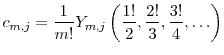 \displaystyle c_{m,j} = \frac{1}{m!} \ensuremath{Y}_{m,j}\left(\frac{1!}{2},\frac{2!}{3}, \frac{3!}{4},\ldots\right) 