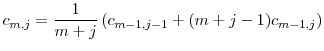 \displaystyle c_{m,j} = \frac{1}{m+j}\left(c_{m-1,j-1}+(m+j-1)c_{m-1,j}\right)