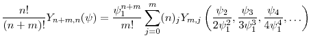 \displaystyle \frac{n!}{(n+m)!} \ensuremath{Y}_{n+m,n}(\ensuremath{\psi}) = \frac{\ensuremath{\psi}_1^{n+m}}{m!} \sum_{j=0}^m \ensuremath{(n)_{{j}}} \ensuremath{Y}_{m,j}\left(\frac{\ensuremath{\psi}_2}{2\ensuremath{\psi}_1^2}, \frac{\ensuremath{\psi}_3}{3\ensuremath{\psi}_1^3}, \frac{\ensuremath{\psi}_4}{4\ensuremath{\psi}_1^4},\ldots\right) 