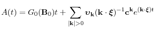 \displaystyle A(t)=\ensuremath{G}_0(\mathbf {B}_0)t+ \sum_{\vert\mathbf {k}\vert>0} \ensuremath{\boldsymbol{\upsilon}_{\mathbf {k}}}(\mathbf {k}\cdot\ensuremath{\boldsymbol{\ensuremath{\xi}}})^{-1} \mathbf {c}^{\mathbf {k}}e^{(\mathbf {k}\cdot\ensuremath{\boldsymbol{\ensuremath{\xi}}}) t}