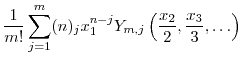 \displaystyle \frac{1}{m!} \sum_{j=1}^m \ensuremath{(n)_{{j}}} x_1^{n-j} \ensuremath{Y}_{m,j}\left(\frac{x_2}{2}, \frac{x_3}{3},\ldots\right)
