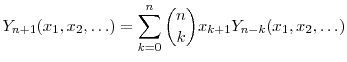 \displaystyle \ensuremath{Y}_{n+1}(x_1,x_2,\ldots) = \sum_{k=0}^n \binom{n}{k} x_{k+1} \ensuremath{Y}_{n-k}(x_1,x_2,\ldots)