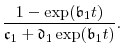 \displaystyle \frac{1-\exp(\ensuremath{\mathfrak{b}}_1t)} {\ensuremath{\mathfrak{c}}_1+\ensuremath{\mathfrak{d}}_1\exp(\ensuremath{\mathfrak{b}}_1t)}.