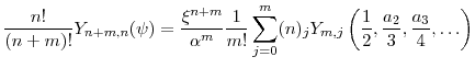 \displaystyle \frac{n!}{(n+m)!} \ensuremath{Y}_{n+m,n}(\ensuremath{\psi}) = \frac{\ensuremath{\xi}^{n+m}}{\ensuremath{\alpha}^m} \frac{1}{m!}\sum_{j=0}^m \ensuremath{(n)_{{j}}} \ensuremath{Y}_{m,j}\left(\frac{1}{2},\frac{a_2}{3}, \frac{a_3}{4},\ldots\right)