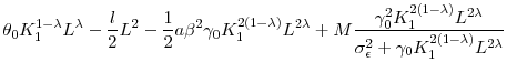 \displaystyle \theta _{0}K_{1}^{1-\lambda }L^{\lambda }-% \frac{l}{2}L^{2}-\frac{1}{2}a\beta ^{2}\gamma _{0}K_{1}^{2\left( 1-\lambda \right) }L^{2\lambda }+M\frac{\gamma _{0}^{2}K_{1}^{2\left( 1-\lambda \right) }L^{2\lambda }}{\sigma _{\epsilon }^{2}+\gamma _{0}K_{1}^{2\left( 1-\lambda \right) }L^{2\lambda }}