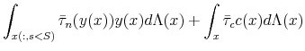 \displaystyle \int_{x(:,s<S)}\bar{\tau}_{n}(y(x))y(x)d\Lambda(x)+\int_{x}\bar{\tau}_{c}c(x)d\Lambda(x)