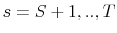  s=S+1,.,T