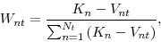 \begin{displaymath} W_{nt}=\frac{K_{n}-V_{nt}}{\sum_{n=1}^{N_{t}}\left( K_{n}-V_{nt}\right) }, \end{displaymath}