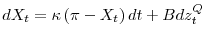 dX_{t}=\kappa \left( \pi -X_{t}\right) dt+Bdz_{t}^{Q}