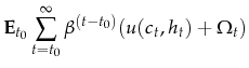 \displaystyle \mathbf{E}_{t_0}\sum_{t=t_0}^\infty \beta^{(t-t_0)} (u(c_{t},h_{t}) + \Omega_{t})
