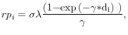 \displaystyle {rp}_i=\sigma \lambda \frac{\left({\rm 1-}{\exp \left({\rm -}\gamma {\rm *}{{\rm d}}_{{\rm i}}\right)\ }\right)}{\gamma },