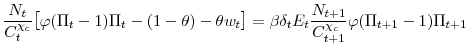 \displaystyle \frac{N_{t}}{C_{t}^{\chi_{c}}}\bigl[ \varphi (\Pi_{t} - 1)\Pi_{t} - (1 - \theta) - \theta w_{t}\bigr] = \beta \delta_{t} E_{t}\frac{N_{t+1}}{C_{t+1}^{\chi_{c}}}\varphi (\Pi_{t+1} - 1)\Pi_{t+1}