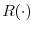  R(\cdot)