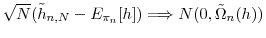 \sqrt{N} ( \tilde{h}_{n,N} - \mathbb{E}_{\pi_{n}}[h] ) \Longrightarrow N(0,\tilde{\Omega}_{n}(h))