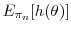 \mathbb{E}_{\pi_n}[h(\theta)]
