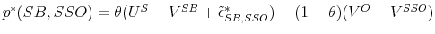  p^*(SB,SSO) =\theta(U^{S} - V^{SB}+ \tilde{\epsilon}^*_{SB,SSO}) - (1-\theta)(V^{O} - V^{SSO})