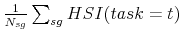  \frac{1}{N_{sg}}\sum_{sg}HSI(task=t)