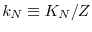  k_{N}\equiv K_{N}/Z