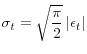 \displaystyle \sigma_{t}=\sqrt{\frac{\pi}{2}}\left\vert\epsilon_{t}\right\vert