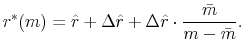 \displaystyle r^*(m) = \hat{r}+\Delta\hat{r} + \Delta\hat{r}\cdot\frac{\bar{m}}{m-\bar{m}}.