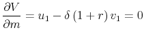 \displaystyle \frac{\partial V}{\partial m} = u_1 - \delta \left(1+r\right) v_1 = 0