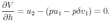 \displaystyle \frac{\partial V}{\partial h} = u_2 - \left(pu_1 - p\delta v_1\right) = 0.