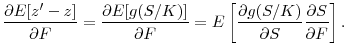 \displaystyle \frac{\partial E[z^{\prime} - z]}{\partial F} = \frac{\partial E[g(S/K)]}{\partial F} = E\left[\frac{\partial g(S/K)}{\partial S} \frac{\partial S}{\partial F}\right].