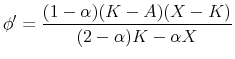 \displaystyle \phi' = \frac{(1-\alpha)(K-A)(X-K)}{(2-\alpha)K - \alpha X}