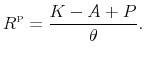 \displaystyle R^{\scriptscriptstyle\mathrm{P}}= \frac{K-A+P}{\theta}.