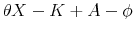 \displaystyle \theta X-K+A-\phi