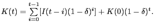 $ K(t)= {\textstyle\sum\limits_{i=0}^{t-1}} [I(t-i)(1-\delta)^{i}]+K(0)(1-\delta)^{t}.$