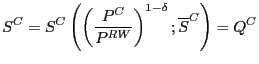 $\displaystyle S^{C}=S^{C}\left( \left( \frac{P^{C}}{P^{RW}}\right) ^{1-\delta} ;\overline{S}^{C}\right) =Q^{C}$