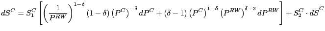 $\displaystyle dS^{C}=S_{1}^{C}\left[ \left( \frac{1}{P^{RW}}\right) ^{1-\delta}...
...ft( P^{RW}\right) ^{\delta
-2}dP^{RW}\right] +S_{2}^{C}\cdot d\overline{S}^{C}
$