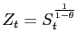 $ Z_{t}=S_{t}^{\frac{1}{1-\theta}}$