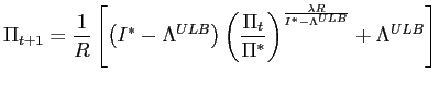 $\displaystyle \Pi_{t+1}=\frac{1}{R}\left[ \left( I^{\ast}-\Lambda^{ULB}\right) ... ...\ast}}\right) ^{\frac{\lambda R}{I^{\ast}-\Lambda^{ULB}} }+\Lambda^{ULB}\right]$