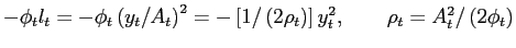 $\displaystyle -\phi_{t}l_{t}=-\phi_{t}\left( y_{t}/A_{t}\right) ^{2}=-\left[ 1/... ..._{t}\right) \right] y_{t}^{2},\qquad\rho_{t}=A_{t}^{2}/\left( 2\phi_{t}\right) $