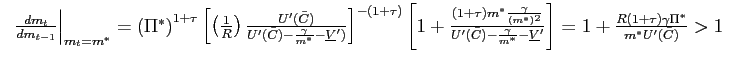 $\displaystyle \begin{tabular}[c]{l} $\left. \frac{dm_{t}}{dm_{t-1}}\right\vert ... ...R(1+\tau)\gamma\Pi^{\ast}}{m^{\ast}U^{\prime}(\bar{C})}>1$ \end{tabular}\ \ $