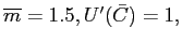 $ \overline {m}=1.5,U^{\prime}(\bar{C})=1,$