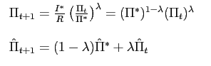 $\displaystyle \begin{tabular}[c]{l} $\Pi_{t+1}=\frac{I^{\ast}}{R}\left( \frac{\... ...\Pi}_{t+1}=(1-\lambda)\hat{\Pi}^{\ast}+\lambda\hat{\Pi}_{t}$ \end{tabular} \ \ $