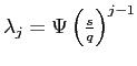 $ \lambda_{j}=\Psi\left( \frac{s}{q}\right) ^{j-1}$