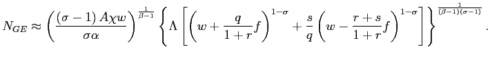 $\displaystyle N_{GE}\approx\left( \frac{\left( \sigma-1\right) A\chi w}{\sigma\... ...ma}\right] \right\} ^{\frac{1}{\left( \beta-1\right) \left( \sigma-1\right) }}.$