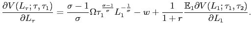 $\displaystyle \frac{\partial V(L_{\tau};\tau,\tau_{1})}{\partial L_{\tau}}=\fra... ...{1+r}\frac{\mathbb{E}_{1}\partial V(L_{1};\tau_{1},\tau_{2} )}{\partial L_{1}}.$