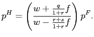$\displaystyle p^{H}=\left( \frac{w+\frac{q}{1+r}f}{w-\frac{r+s}{1+r}f}\right) p^{F}. $