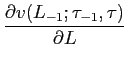 $\displaystyle \frac{\partial v(L_{-1};\tau_{-1},\tau)}{\partial L}$